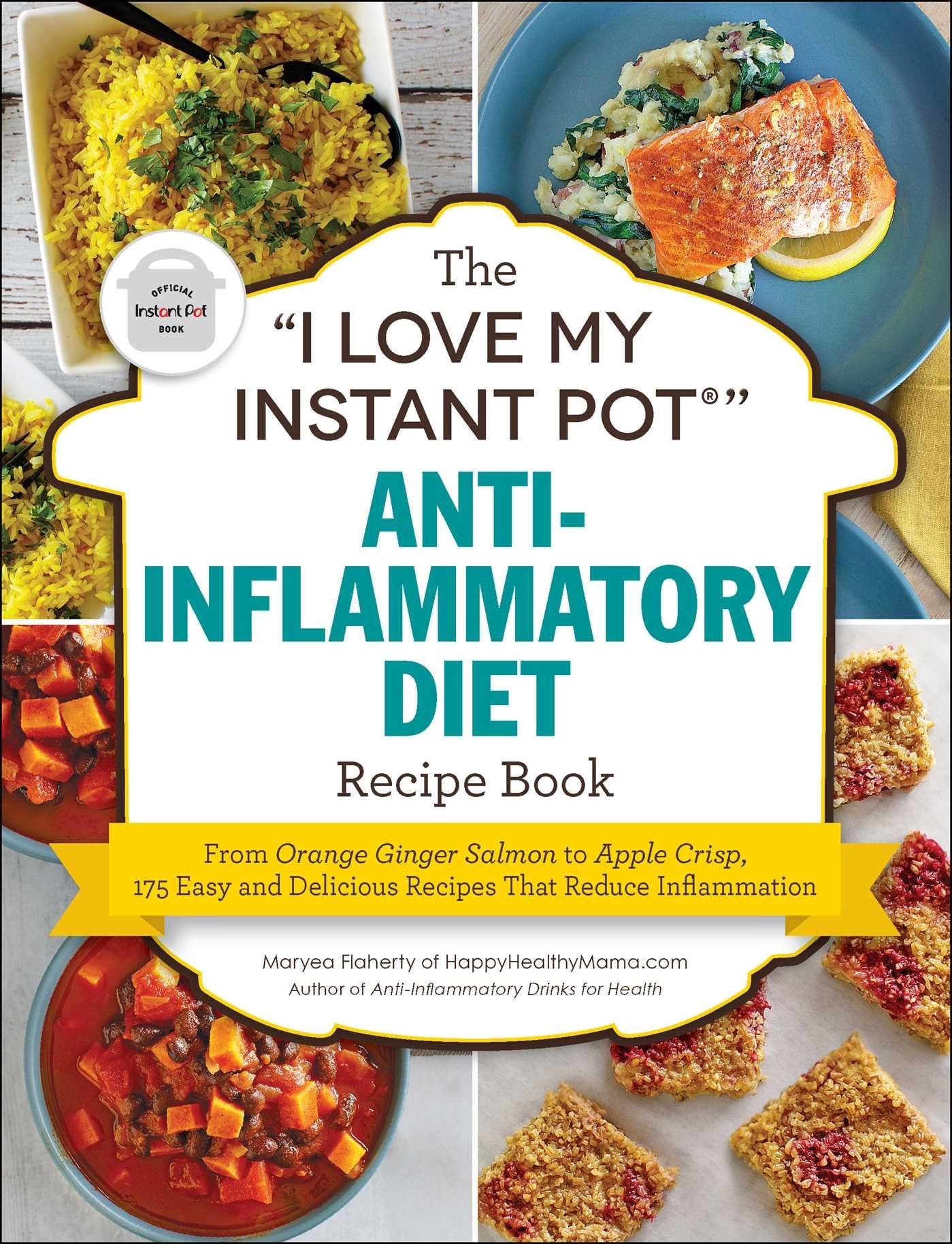 The 'I Love My Instant Pot' AntiInflammatory Diet Recipe Book: From Orange Ginger Salmon to Apple Crisp, 175 Easy and Delicious,Used