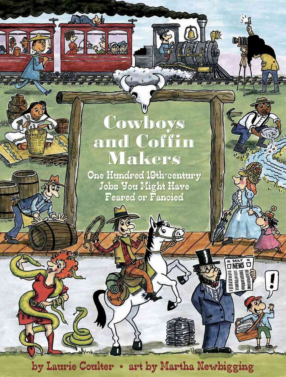 Cowboys and CoffinMakers: One Hundred 19thcentury Jobs You Might Have Feared or Fancied (Jobs in History),Used