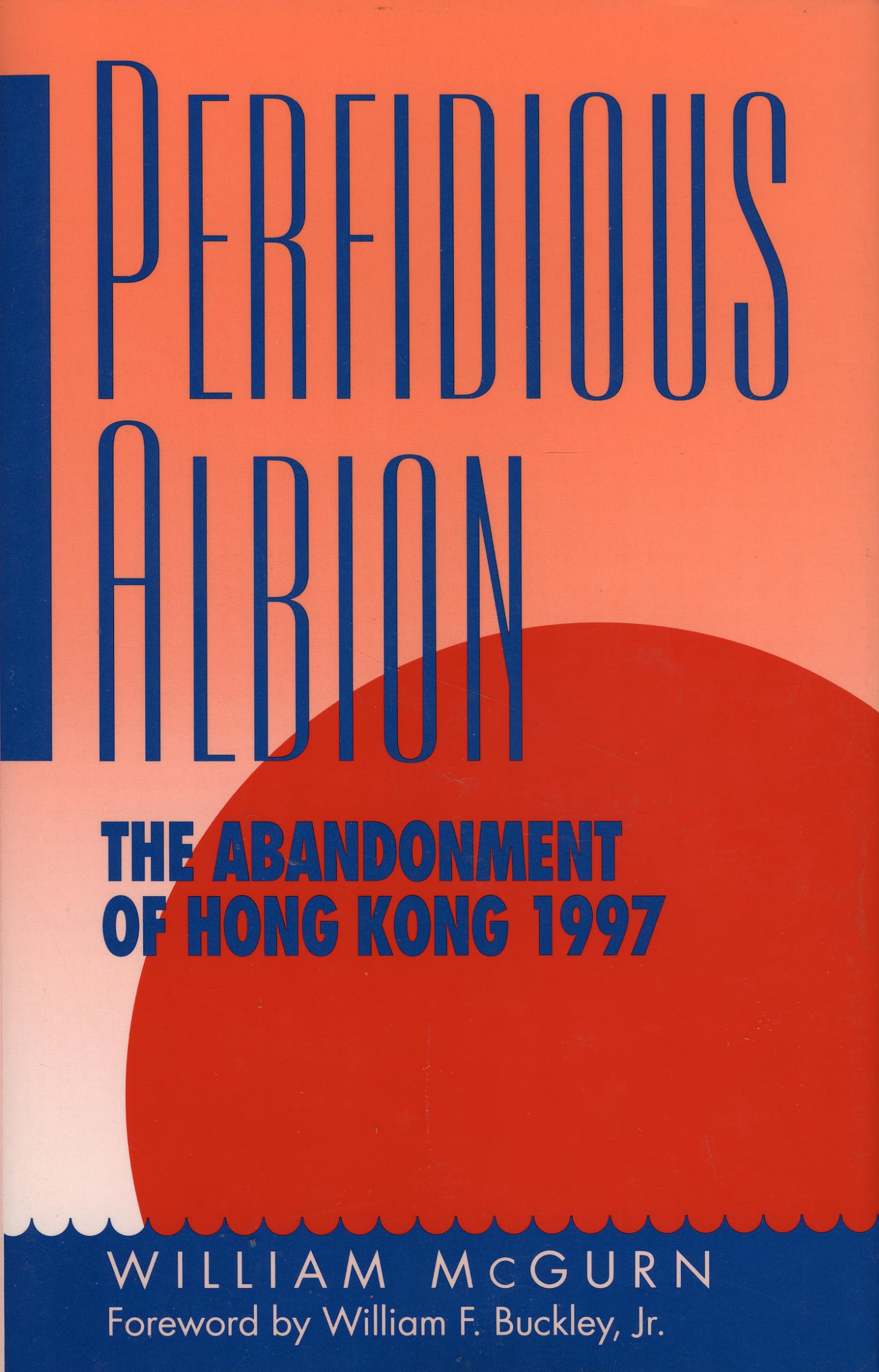 Perfidious Albion: The Abandonment of Hong Kong,Used