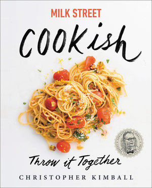 Milk Street: Cookish: Throw It Together: Big Flavors. Simple Techniques. 200 Ways To Reinvent Dinner.-used
