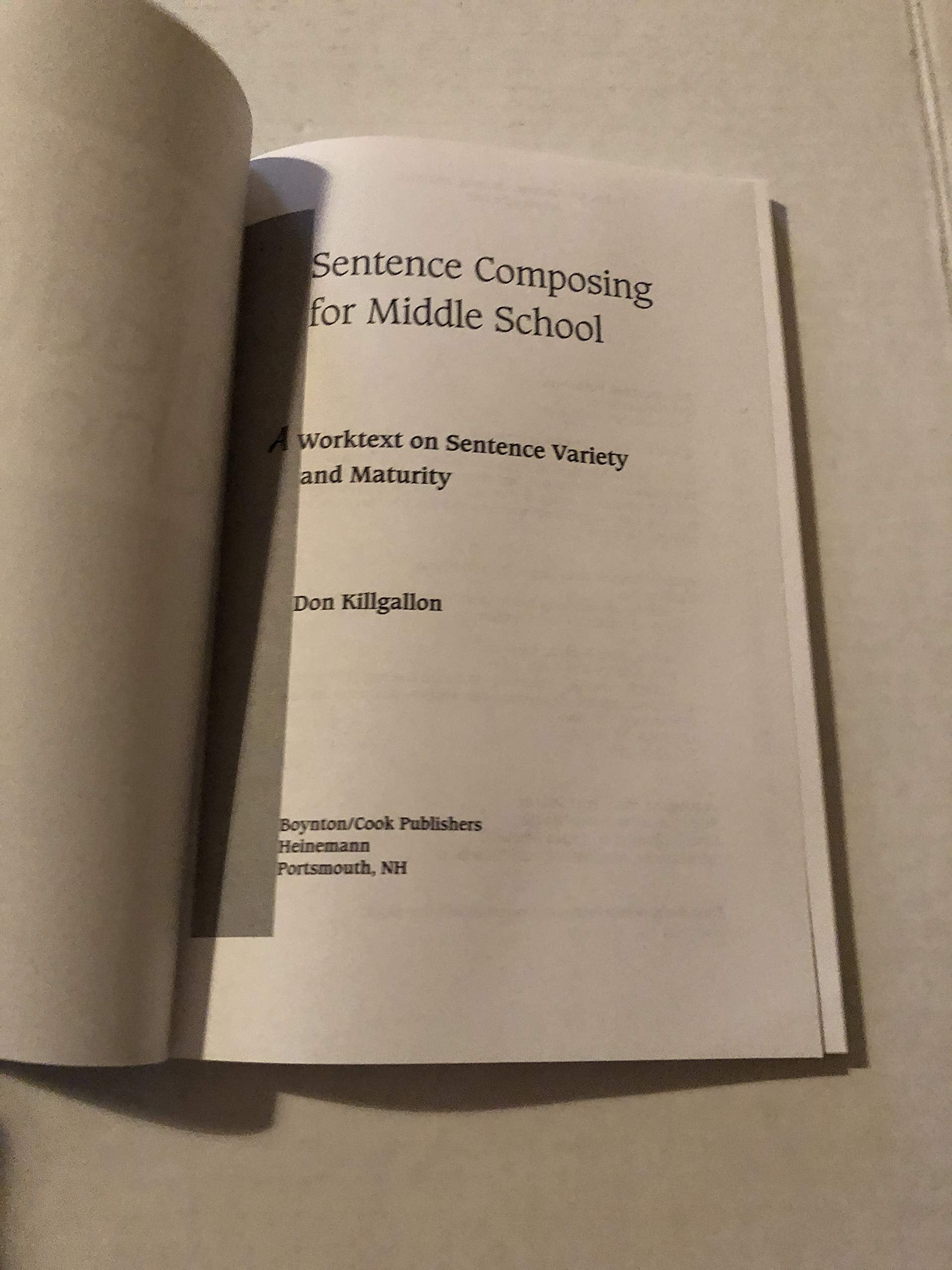 Sentence Composing for Middle School: A Worktext on Sentence Variety and Maturity,New