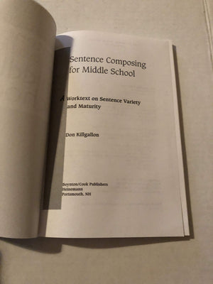 Sentence Composing for Middle School: A Worktext on Sentence Variety and Maturity,New
