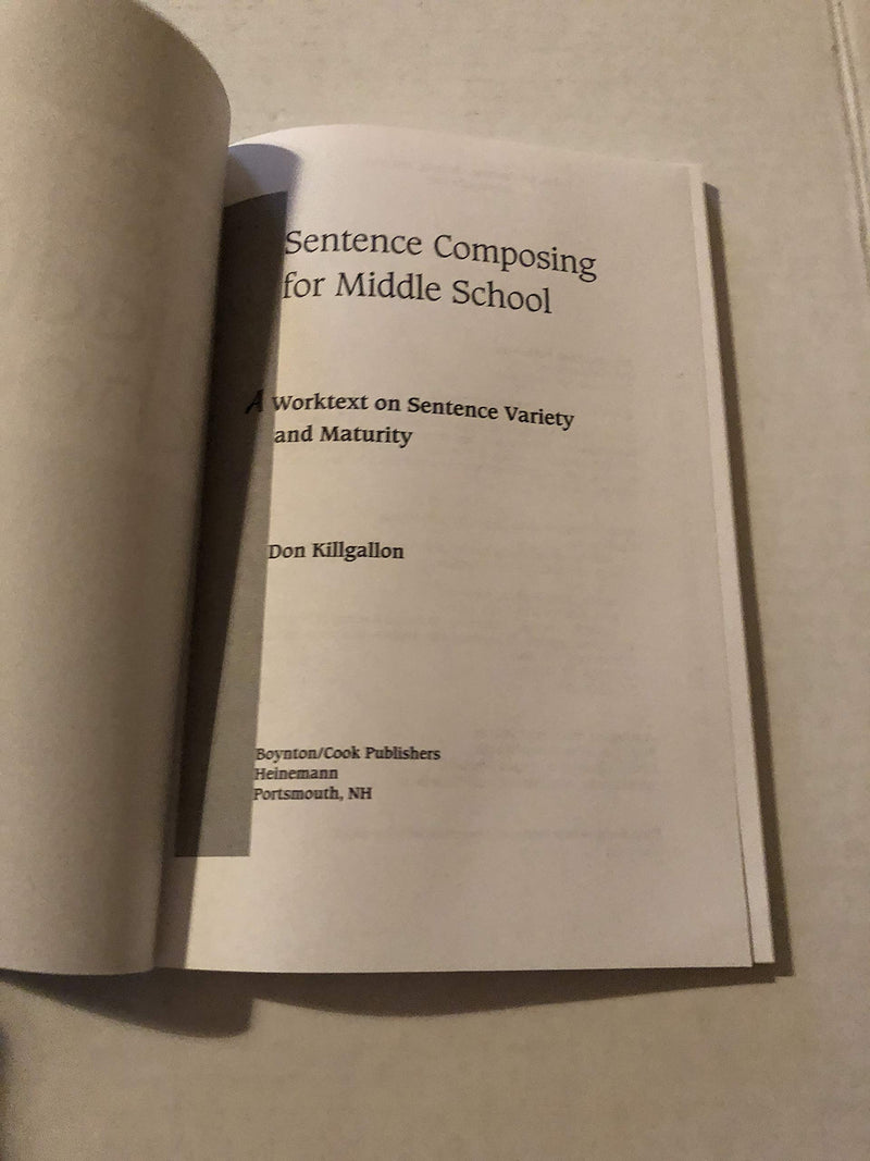 Sentence Composing for Middle School: A Worktext on Sentence Variety and Maturity,New