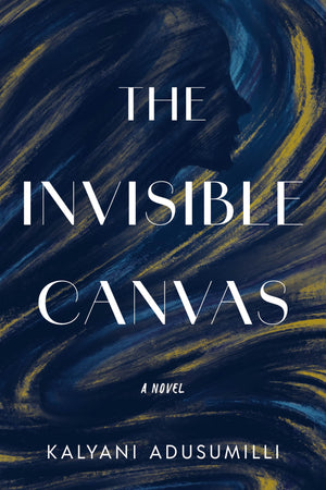 The Invisible Canvas: A Novel
