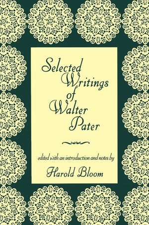 Selected Writings of Walter Pater (Morningside Books),Used