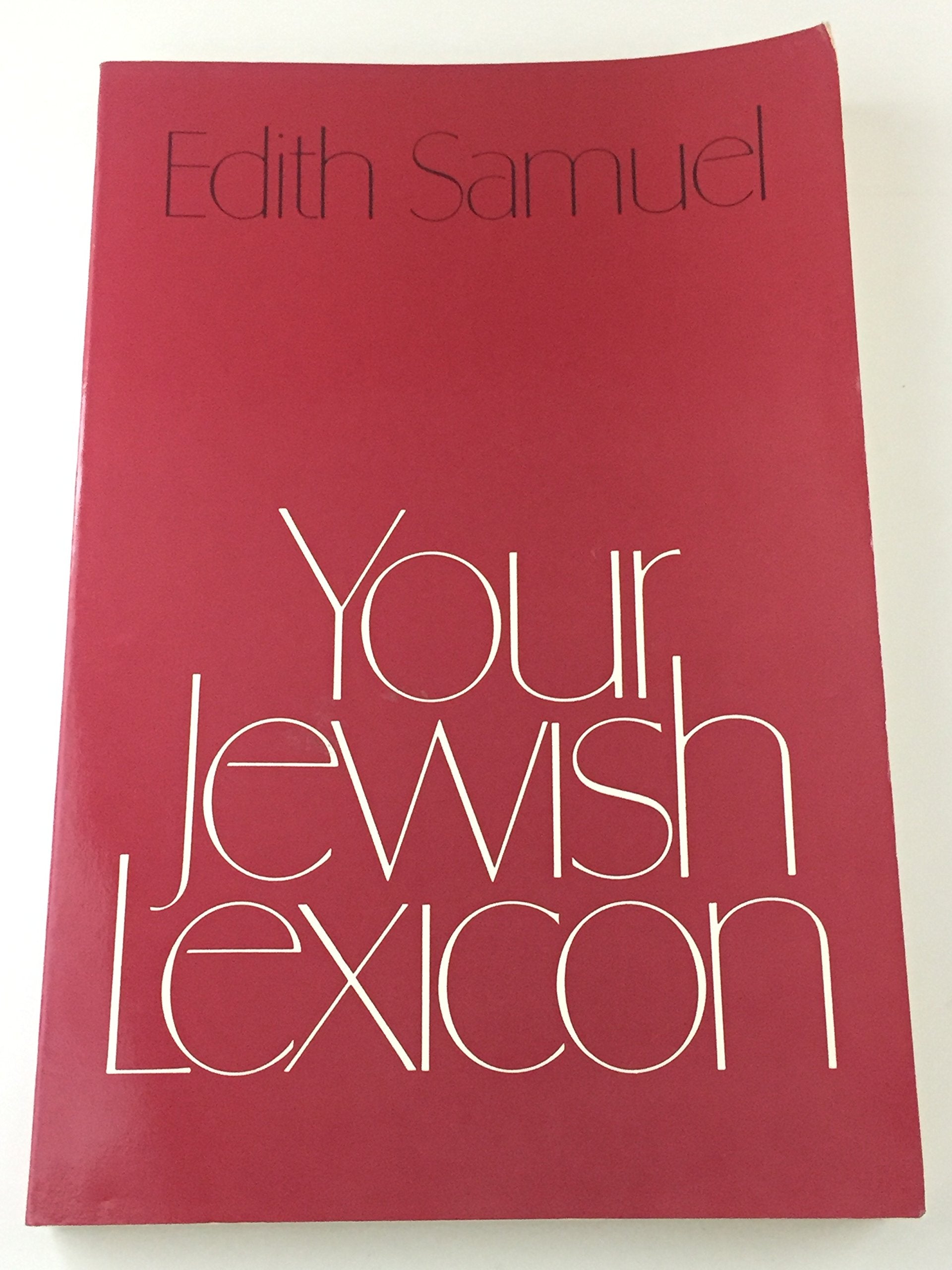 Your Jewish Lexicon: Some Words and Phrases in Jewish Life and Thought in Hebrew and in English,New