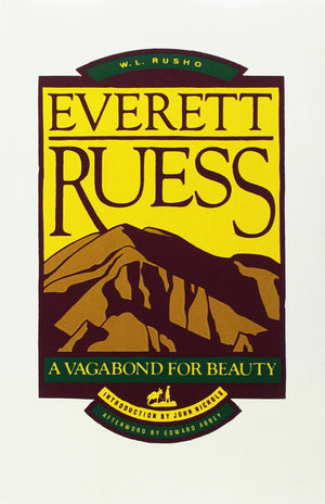 Everett Ruess: A Vagabond For Beauty,New