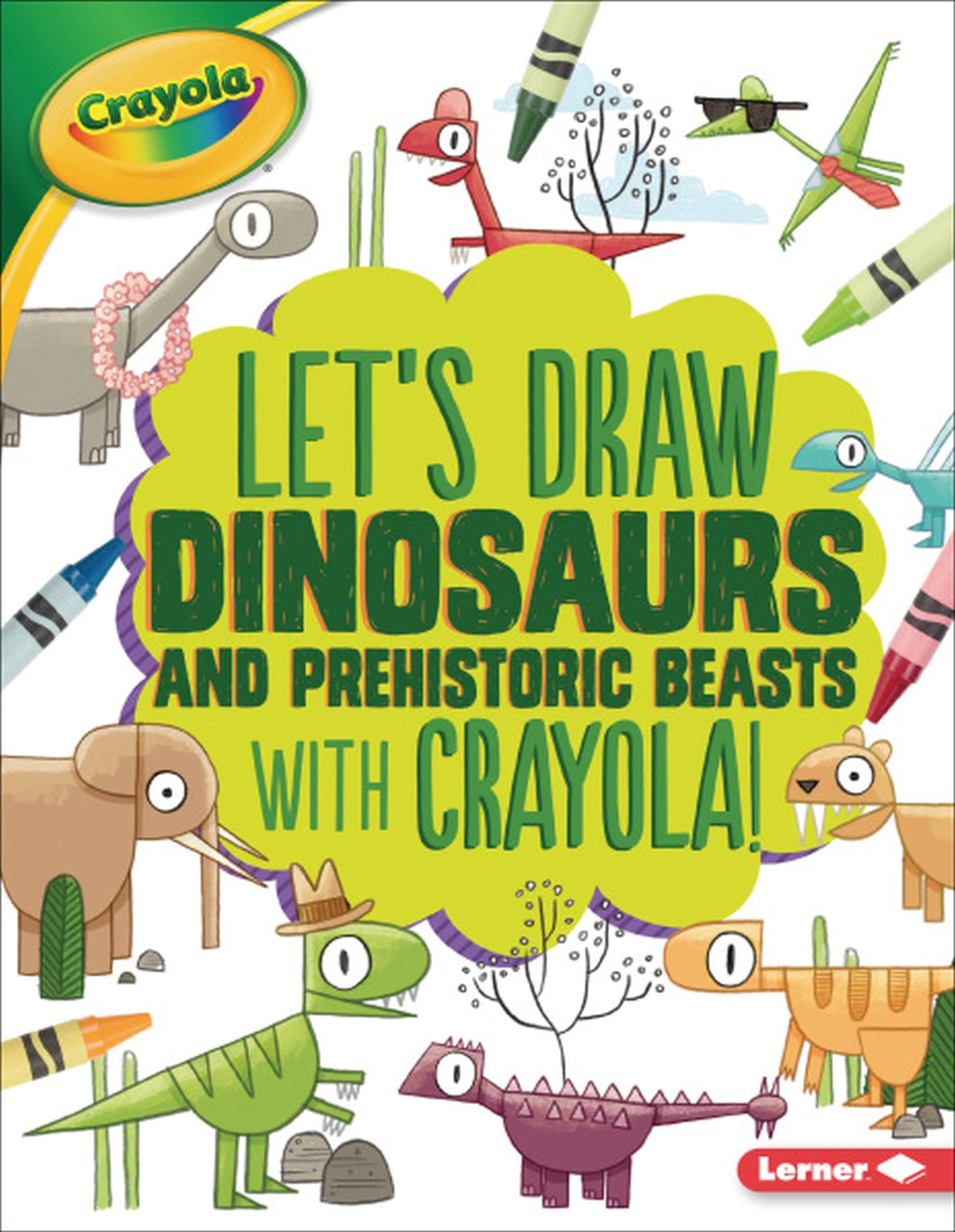 Let's Draw Dinosaurs and Prehistoric Beasts with Crayola  ! (Let's Draw with Crayola  !),Used