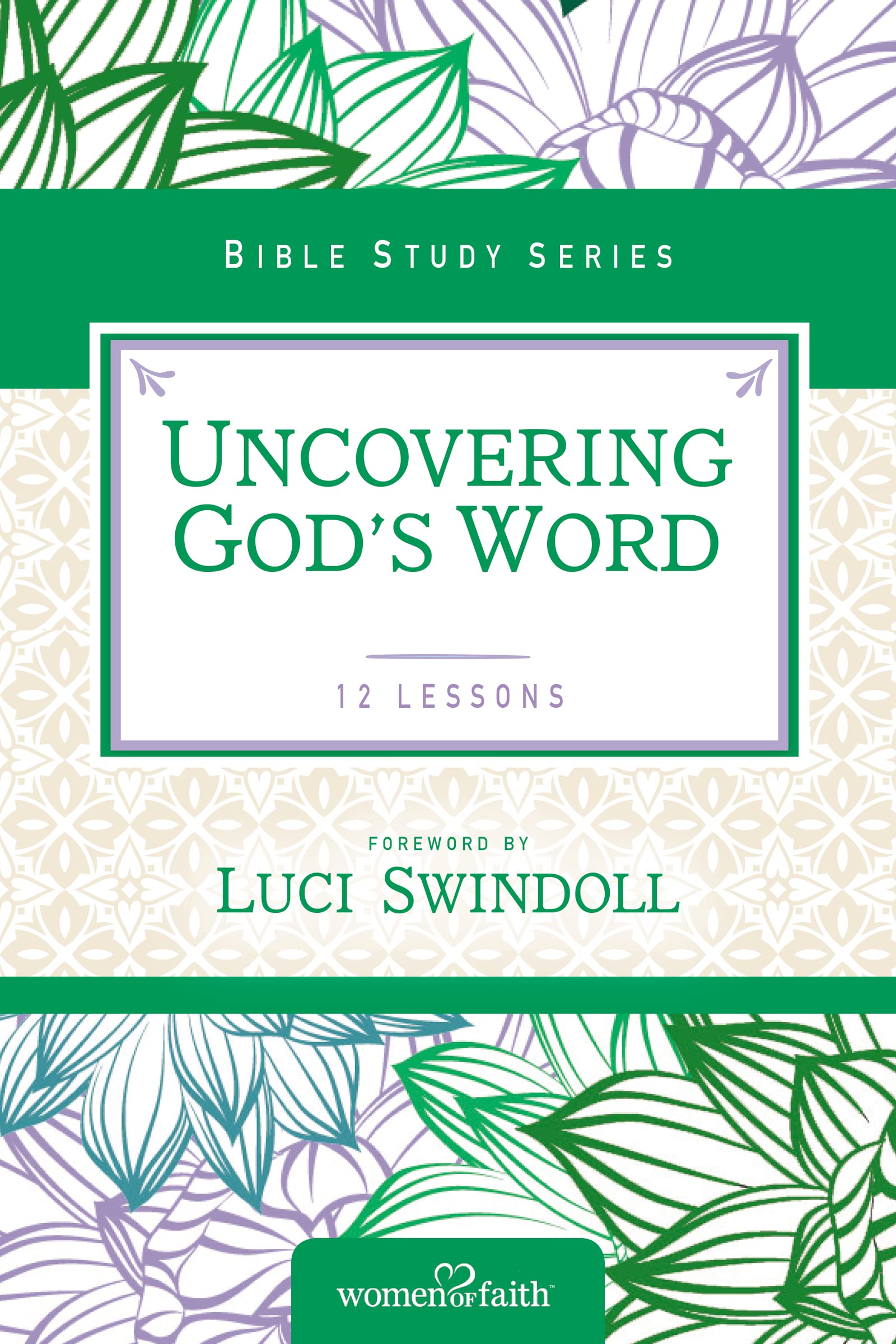 Uncovering God's Word (Women of Faith Study Guide Series),Used