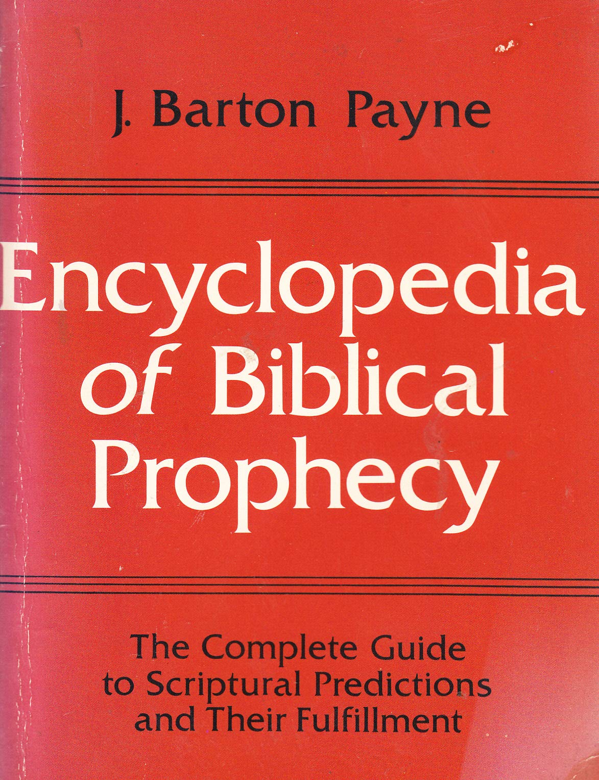 Encyclopedia Of Biblical Prophecy: The Complete Guide To Scriptural Predictions And Their Fulfilment,Used