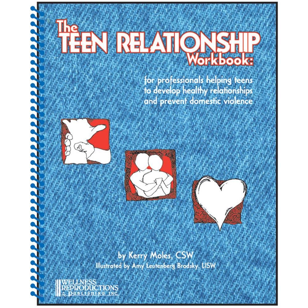 The Teen Relationship Workbook: For Professionals Helping Teens To Develop Healthy Relationships And Prevent Domestic Violence