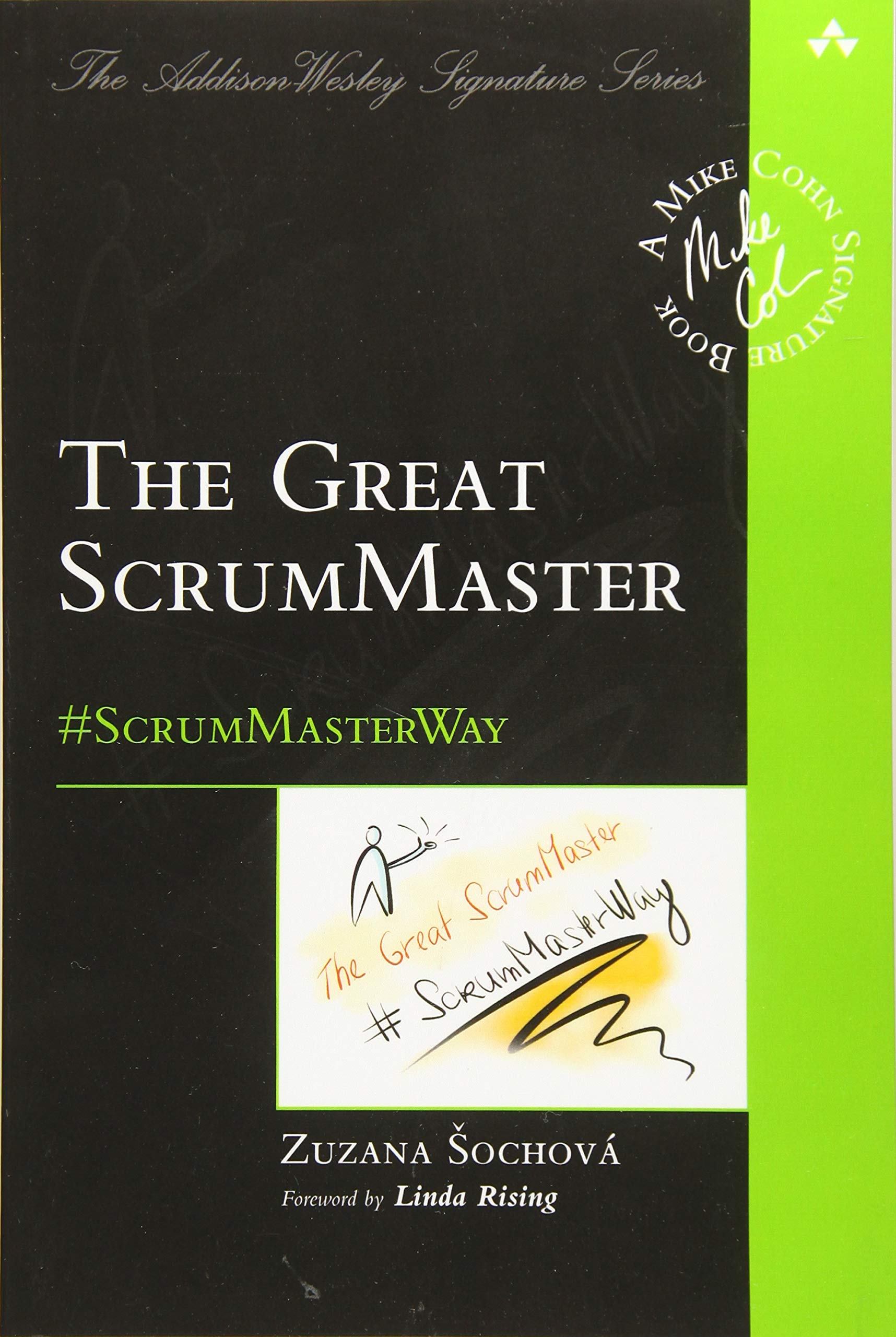 Great ScrumMaster, The: #ScrumMasterWay (AddisonWesley Signature Series (Cohn)),Used