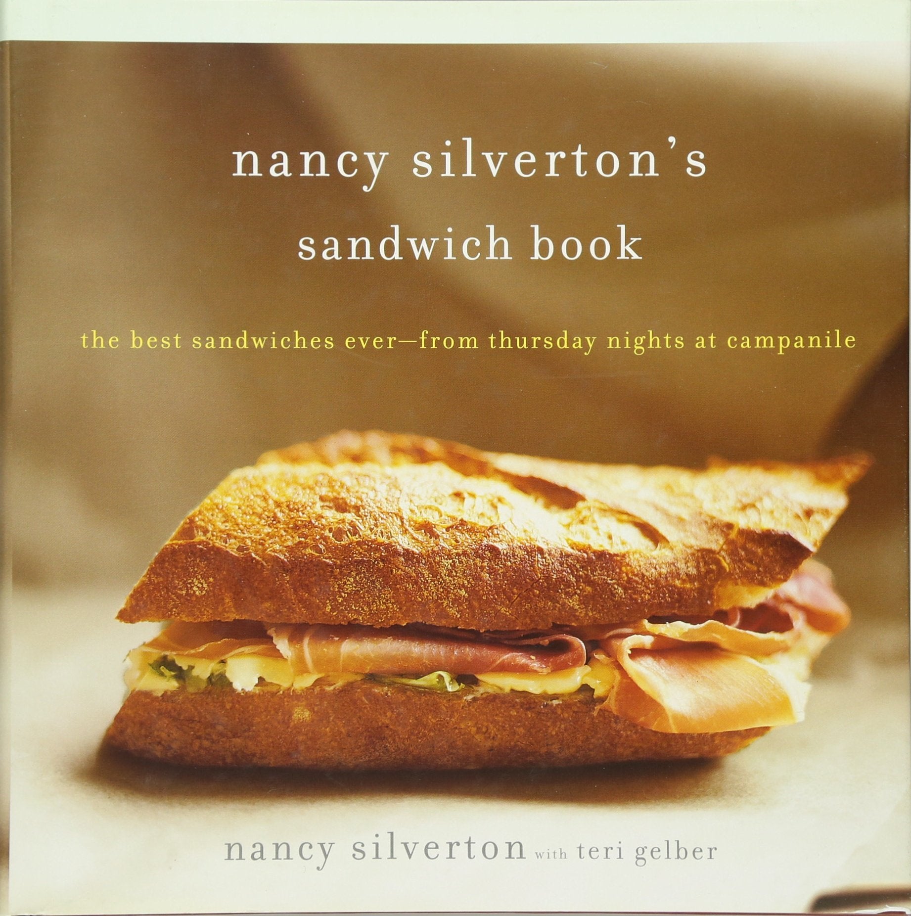 Nancy Silverton'S Sandwich Book: The Best Sandwiches Everfrom Thursday Nights At Campanile,Used