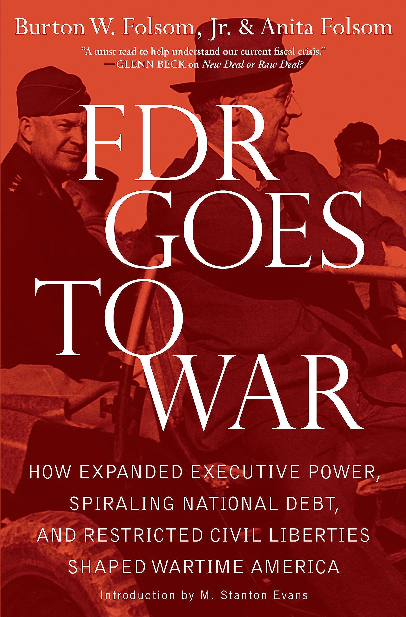 FDR Goes to War: How Expanded Executive Power, Spiraling National Debt, and Restricted Civil Liberties Shaped Wartime America,Used