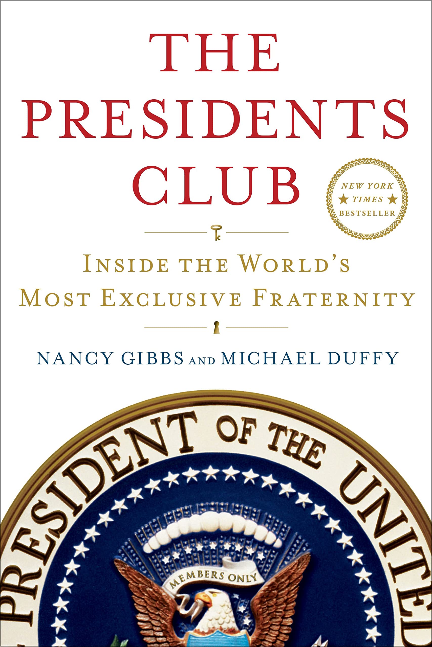 The Presidents Club: Inside the World's Most Exclusive Fraternity,New