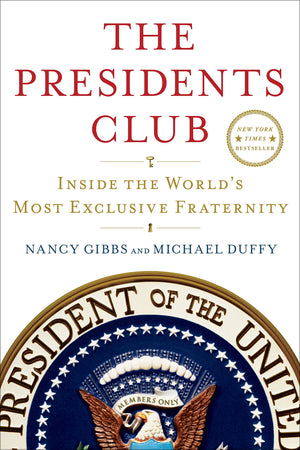 The Presidents Club: Inside the World's Most Exclusive Fraternity,New