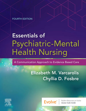 Essentials Of Psychiatric Mental Health Nursing: A Communication Approach To Evidencebased Care, 4E,New