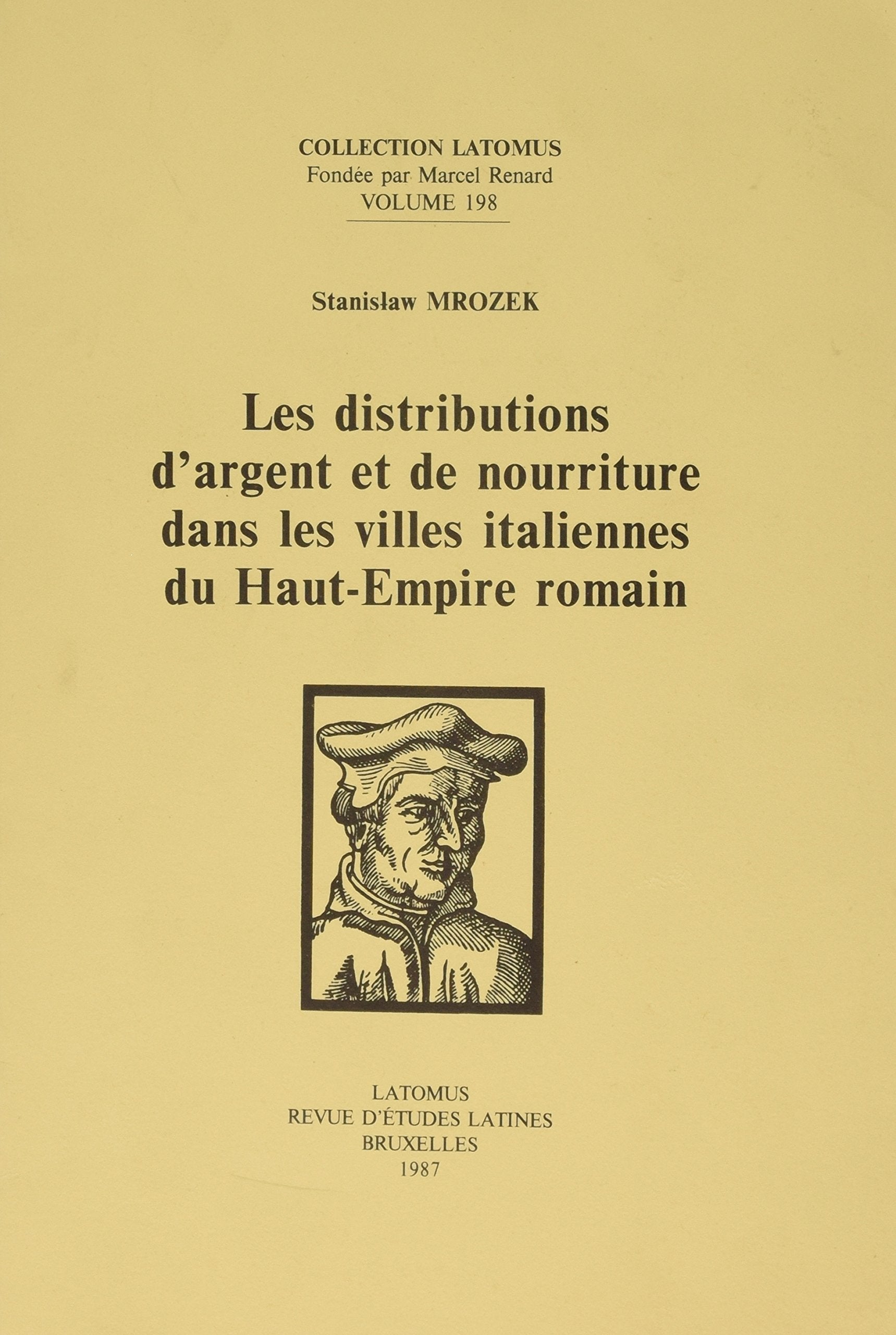 Les Distributions D'Argent Et De Nourriture Dans Les Villes Italiennes Du Hautempire Romain (Collection Latomus) (French Editio,Used