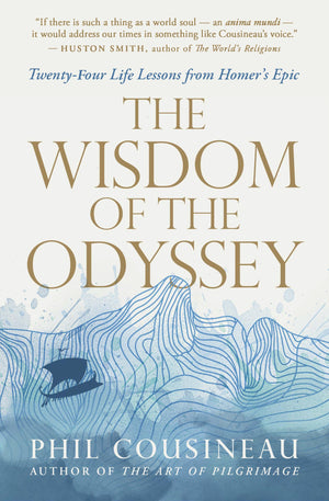 The Wisdom Of The Odyssey: TwentyFour Life Lessons From HomerS Epic