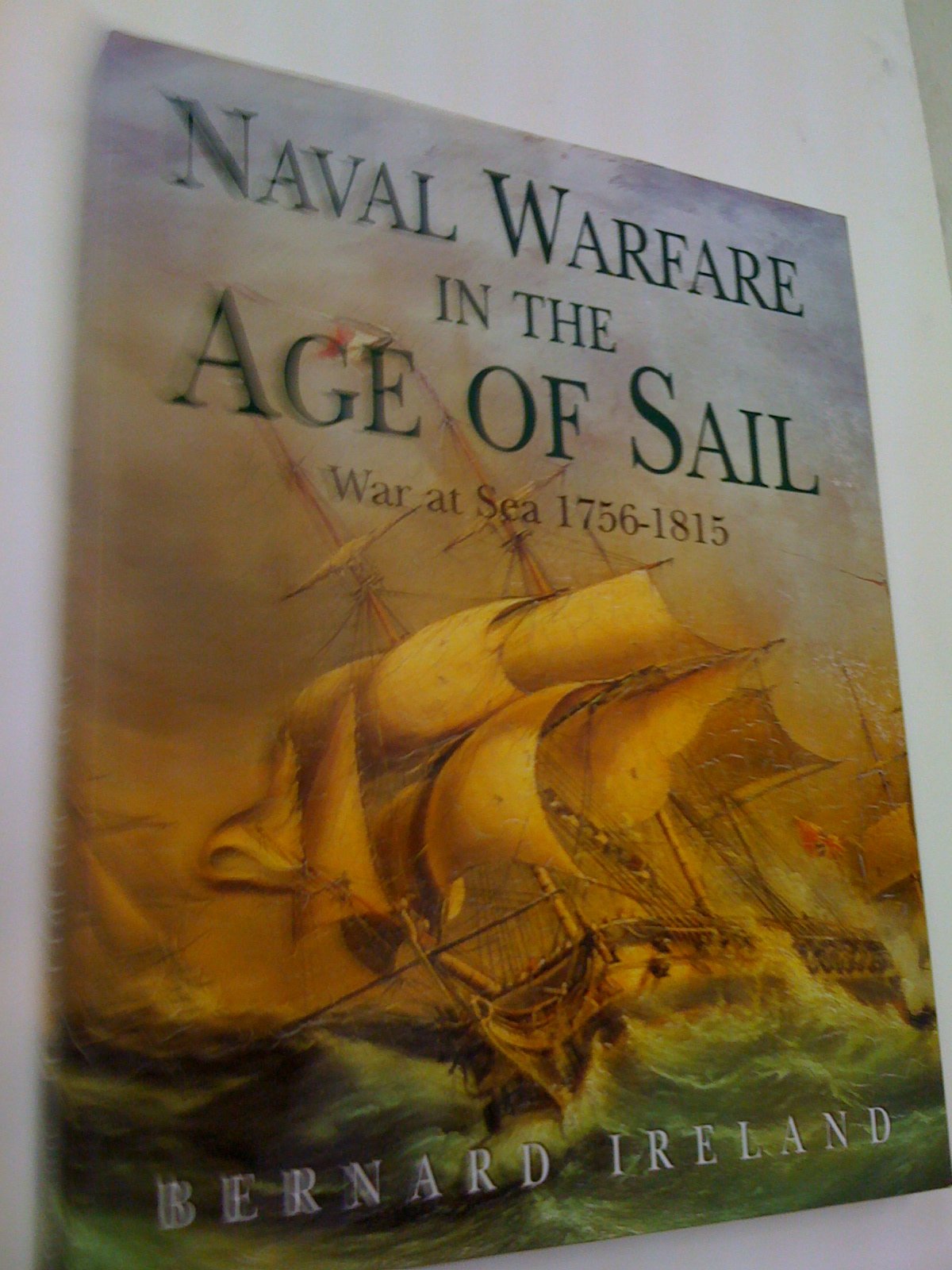 Naval Warfare in the Age of Sail,New