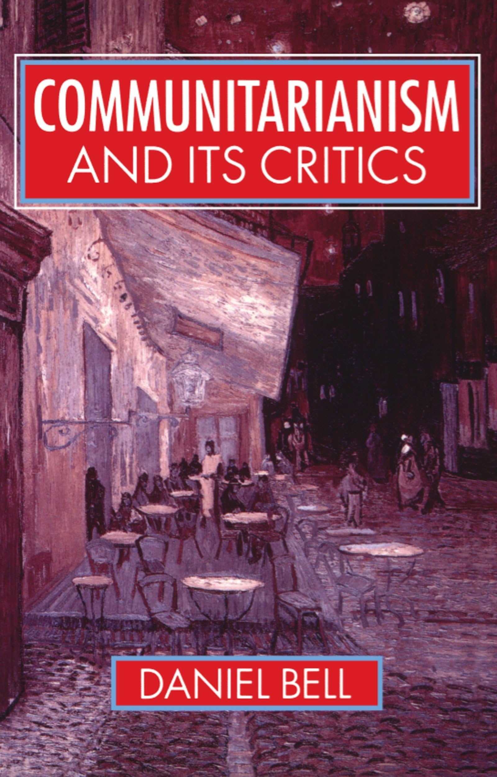 Communitarianism and Its Critics,New