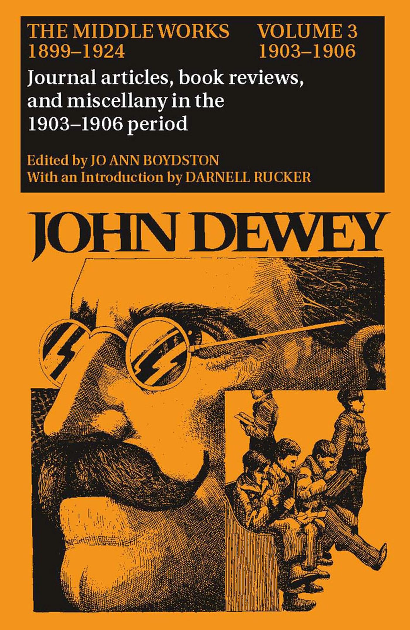 The Middle Works Of John Dewey, Volume 3, 1899  1924: Essays On The New Empiricism, 19031906 (Volume 3) (Collected Works Of Jo,Used
