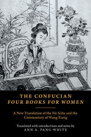 The Confucian Four Books for Women: A New Translation of the N Sishu and the Commentary of Wang Xiang,Used
