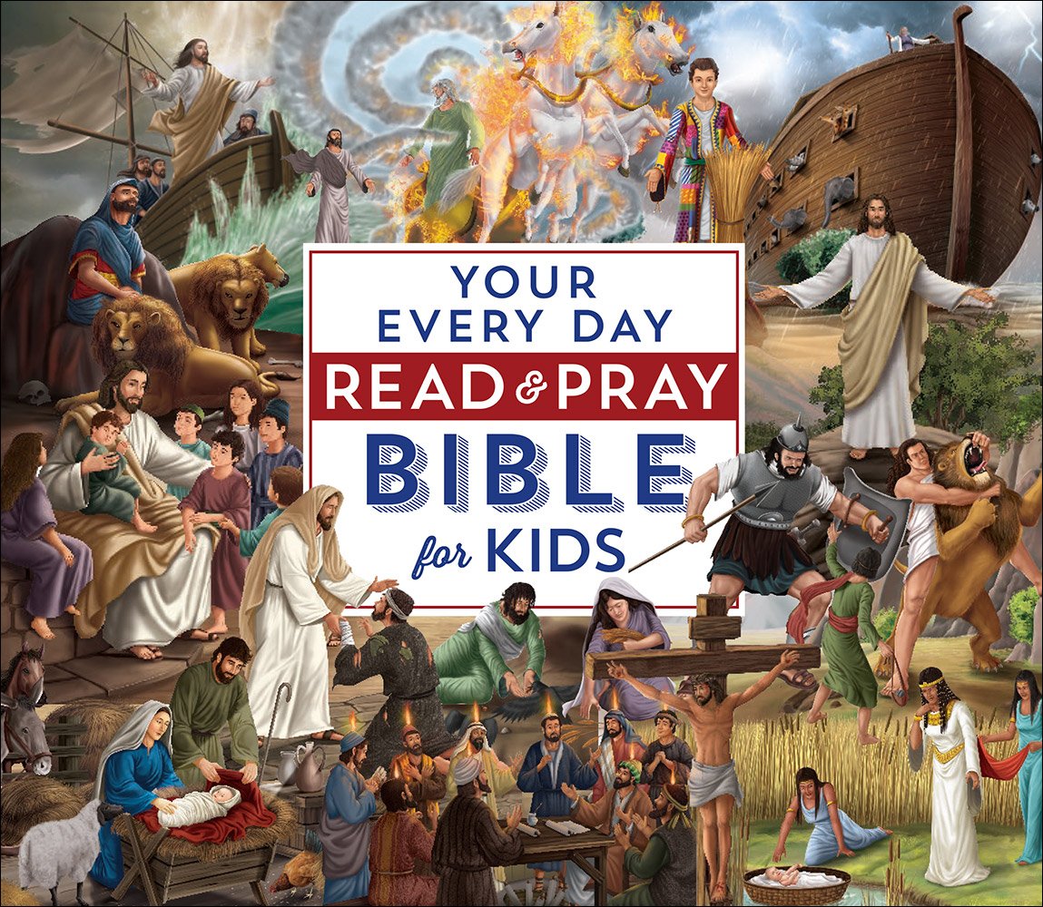 Your Every Day Read and Pray Bible for Kids (The Complete Illustrated Childrens Bible Library),Used