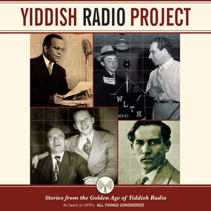 Yiddish Radio Project: Stories from the Golden Age of Yiddish Radio