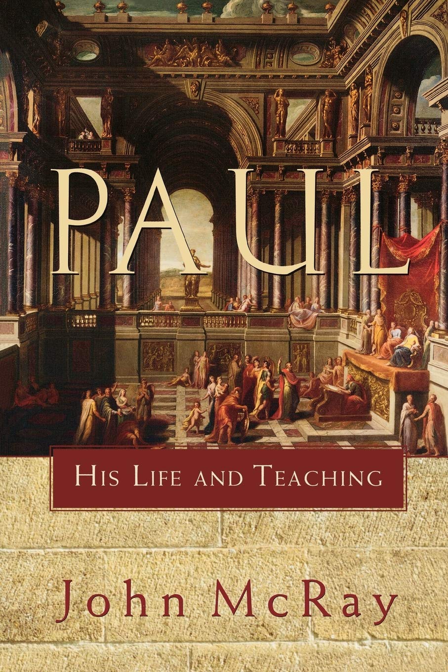 Paul: His Life and Teaching,New