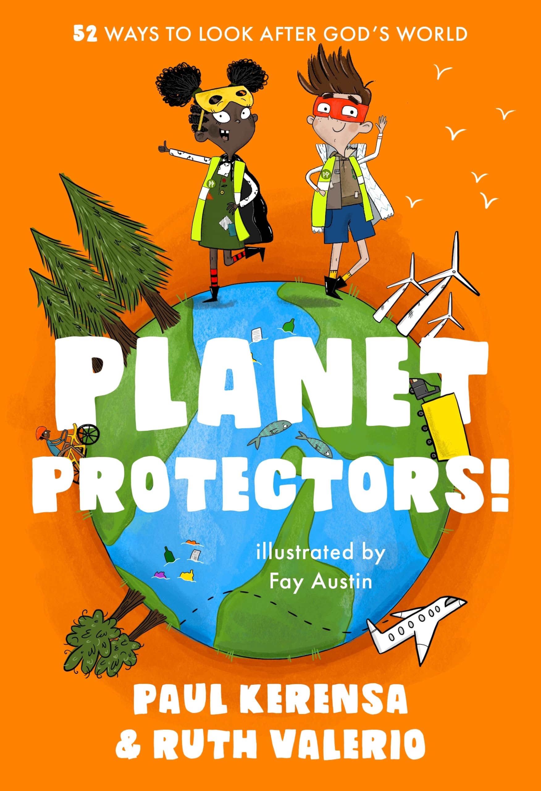 Planet Protectors: 52 Ways to Look After God's World,Used