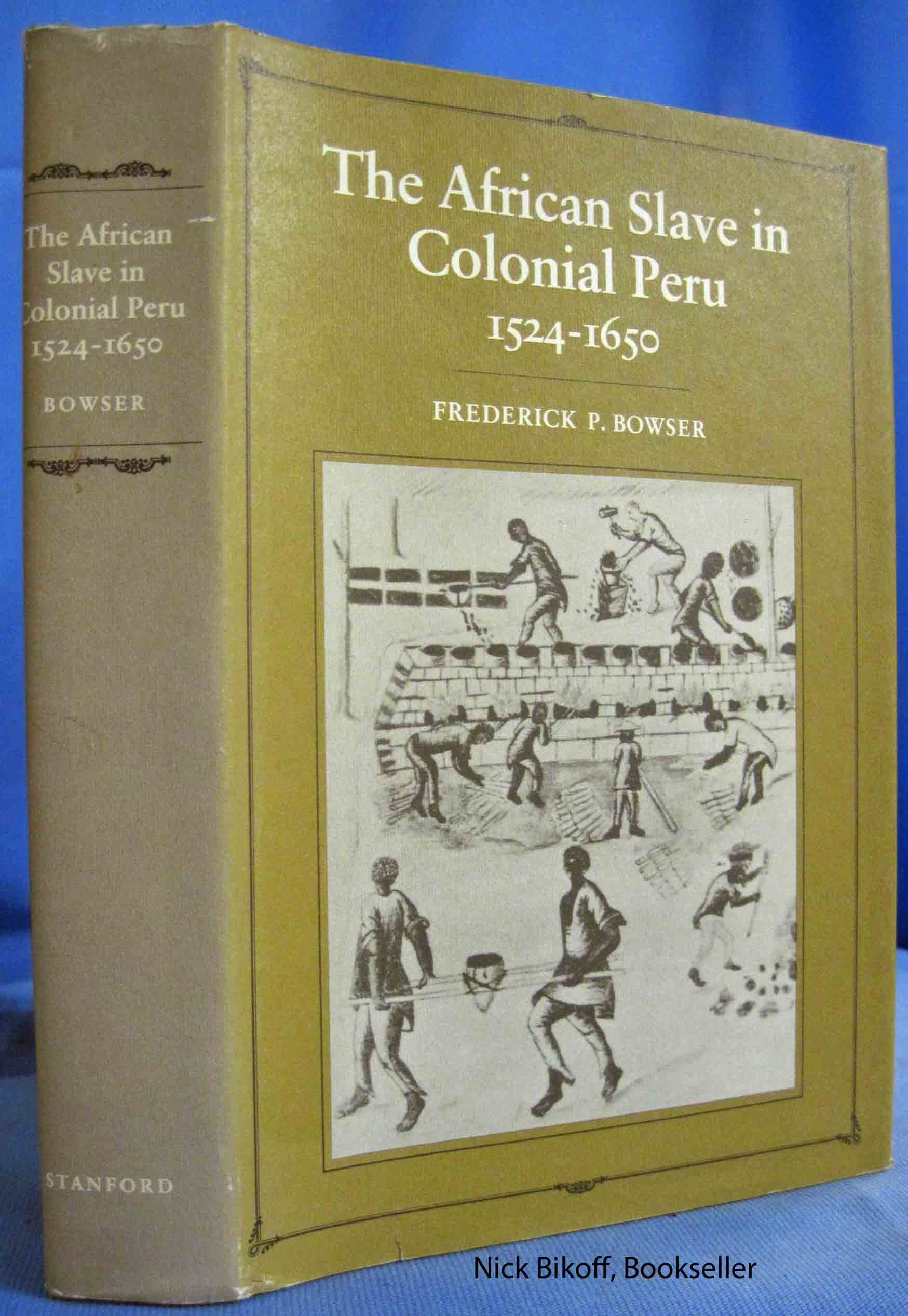 The African Slave In Colonial Peru, 15241650,Used