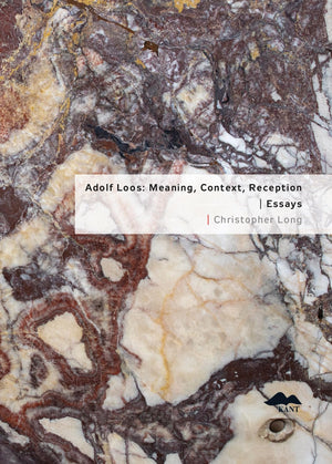 Adolf Loos: Meaning, Context, Reception: Essays,New