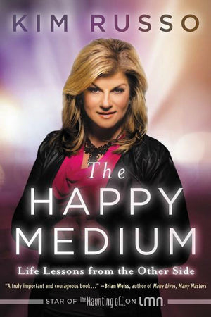 The Happy Medium: Life Lessons from the Other Side,Used