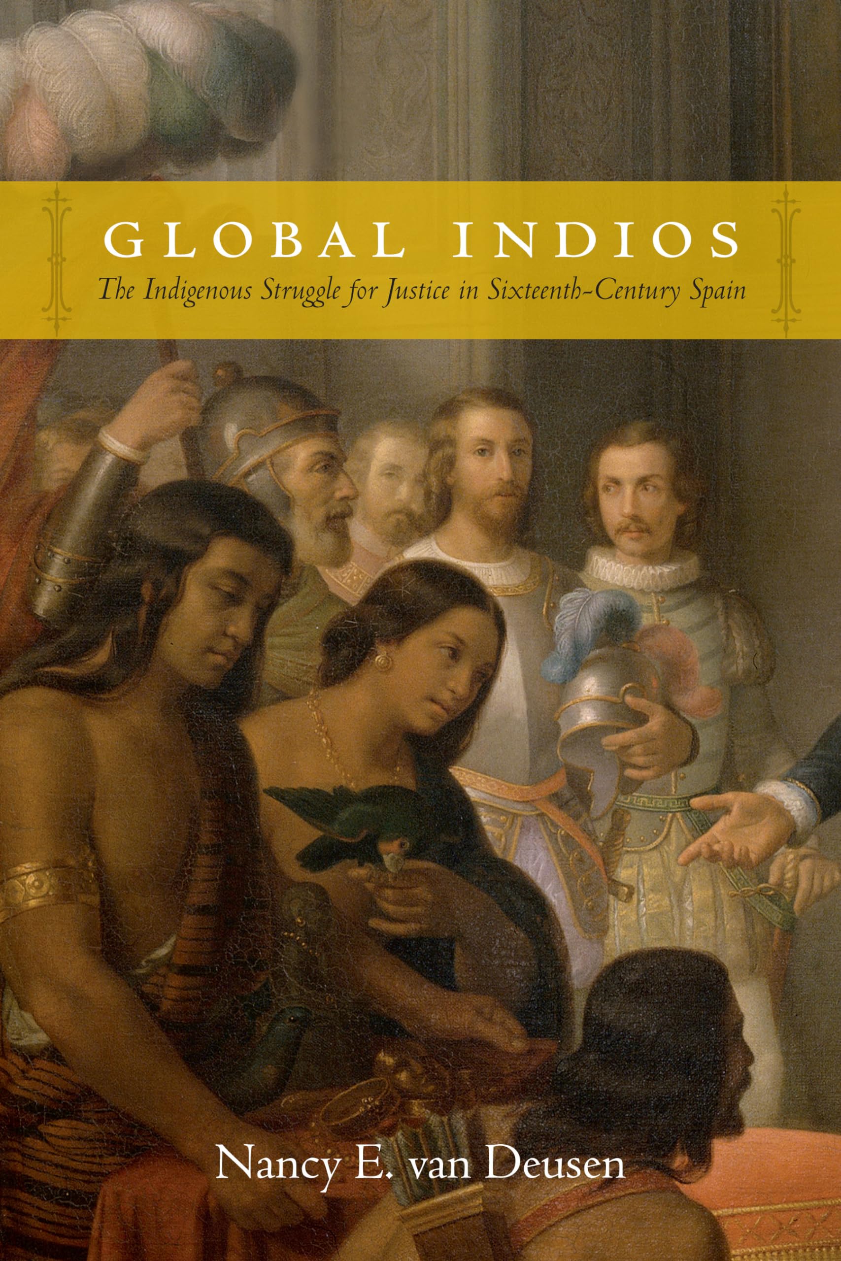 Global Indios: The Indigenous Struggle for Justice in SixteenthCentury Spain (Narrating Native Histories),Used