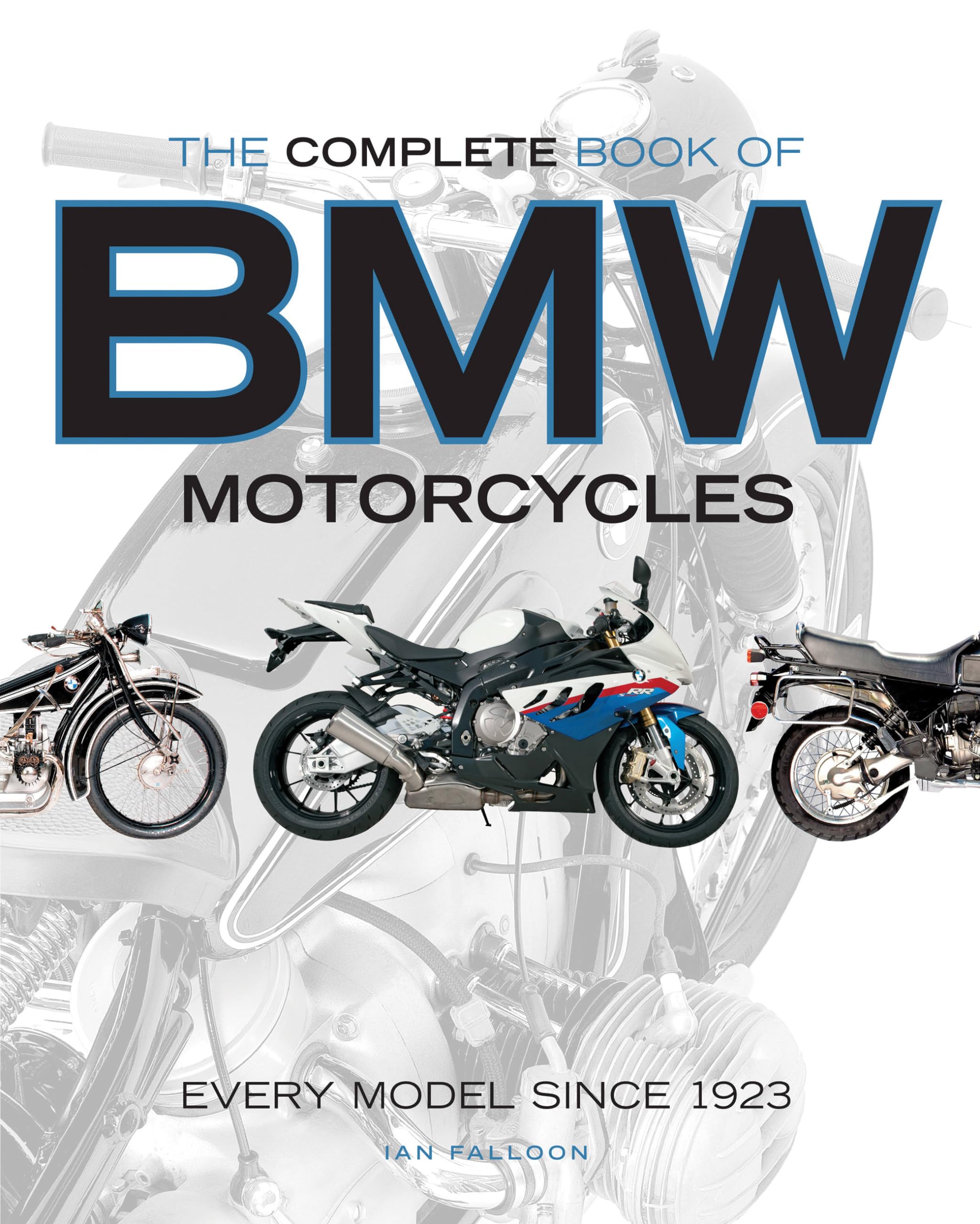 The Complete Book of BMW Motorcycles: Every Model Since 1923