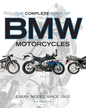 The Complete Book of BMW Motorcycles: Every Model Since 1923