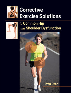 Corrective Exercise Solutions to Common Hip and Shoulder Dysfunction,Used