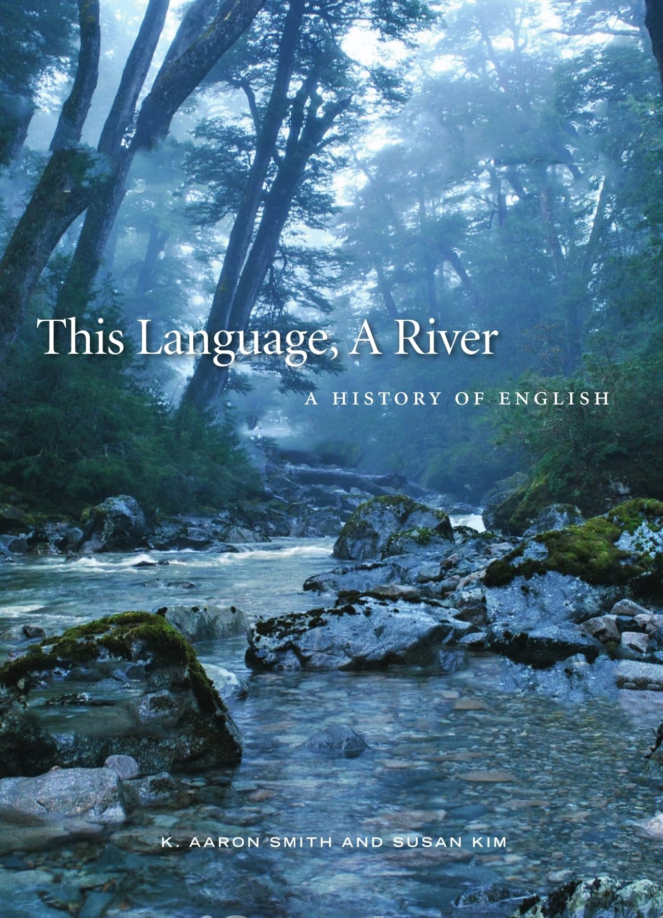 This Language, A River: A History Of English,New