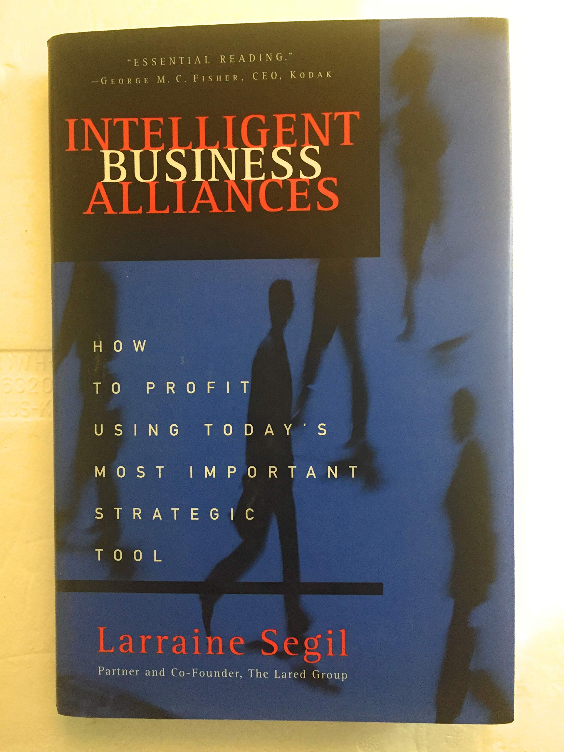 Intelligent Business Alliances: How to Profit Using Today's Most Important Strategic Tool,Used