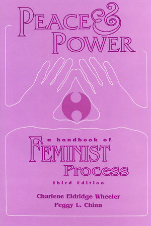 Peace and Power : A Handbook of Feminist Process,Used
