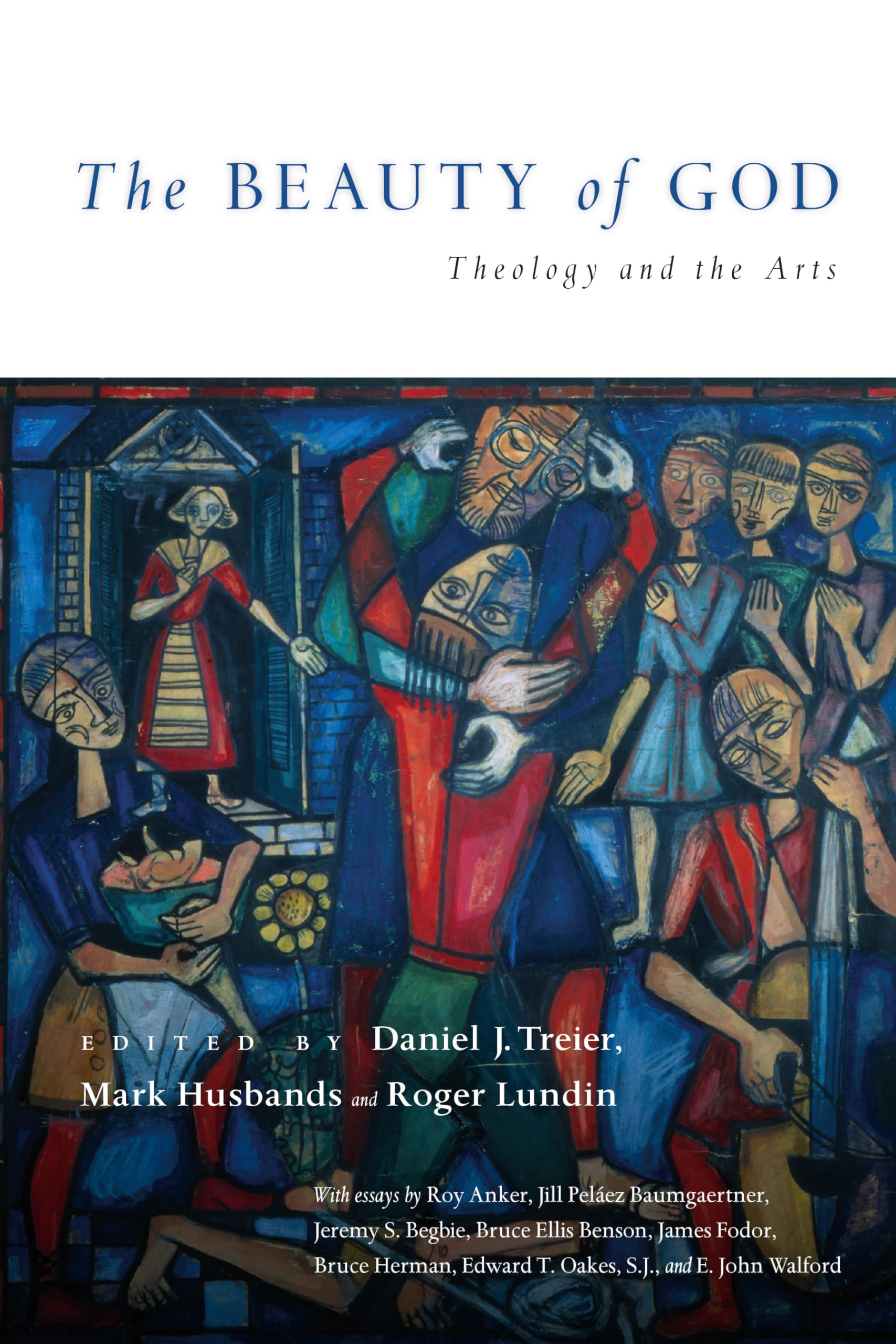 The Beauty of God: Theology and the Arts (Wheaton Theology Conference Series),Used