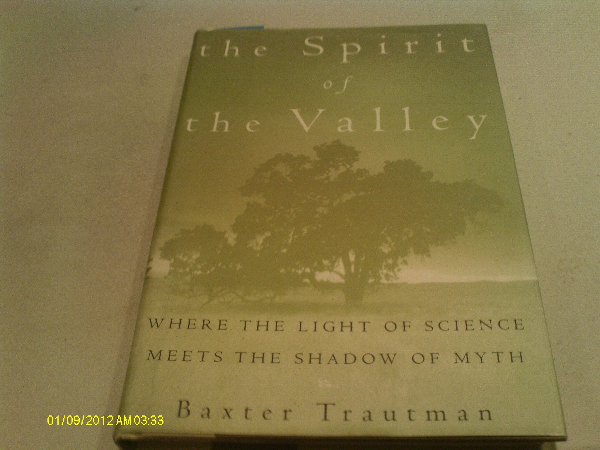 The Spirit of the Valley: Where the Light of Science Meets the Shadow of Myth,Used