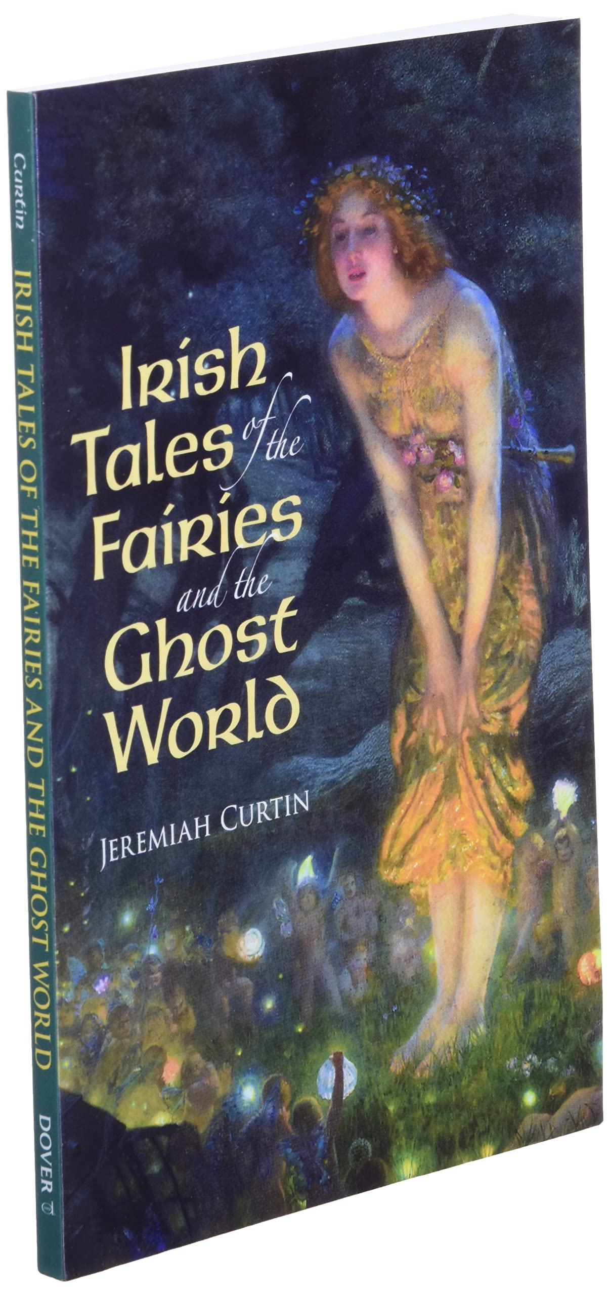 Irish Tales Of The Fairies And The Ghost World (Celtic, Irish)