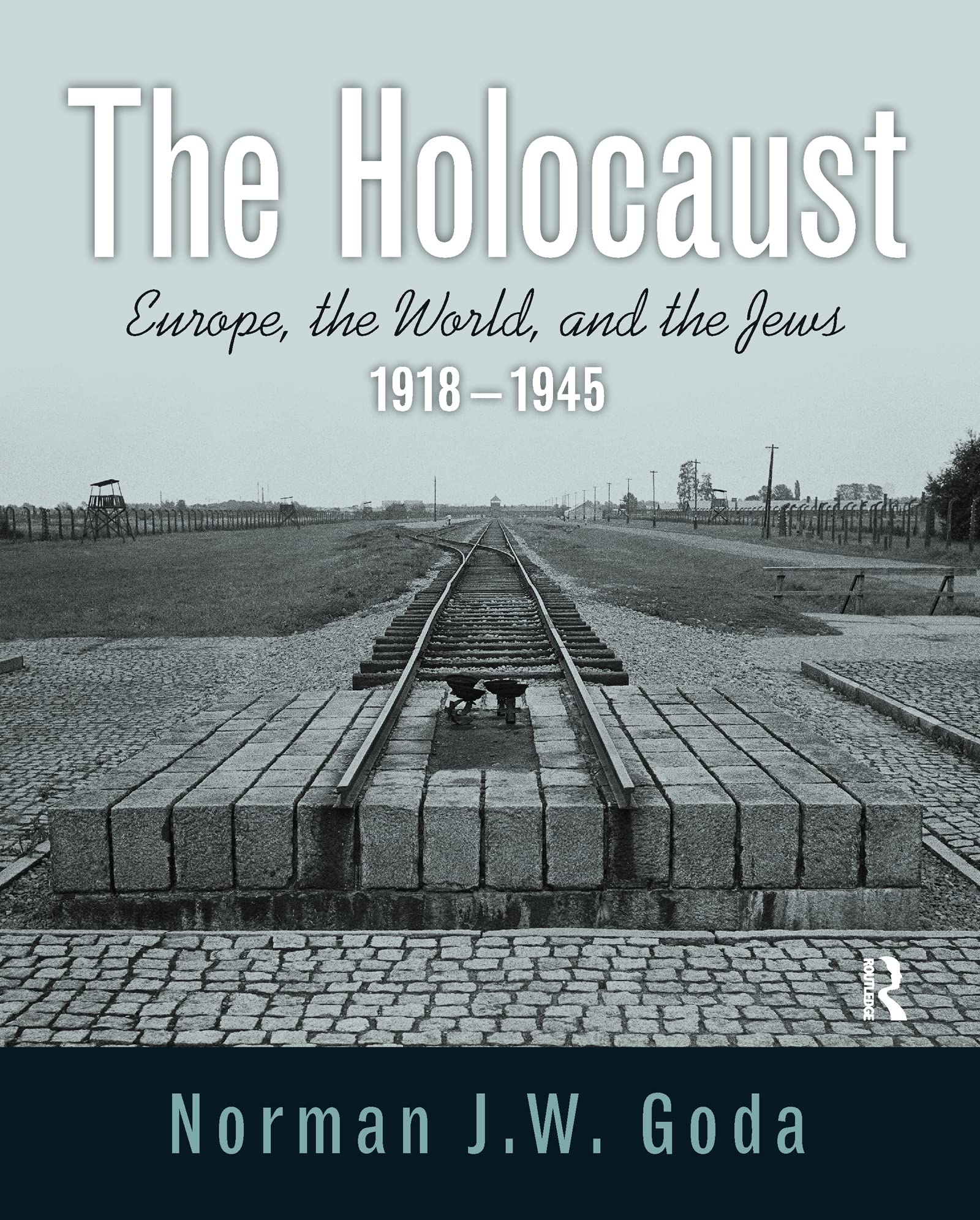 The Holocaust: Europe, the World, and the Jews, 1918  1945,Used