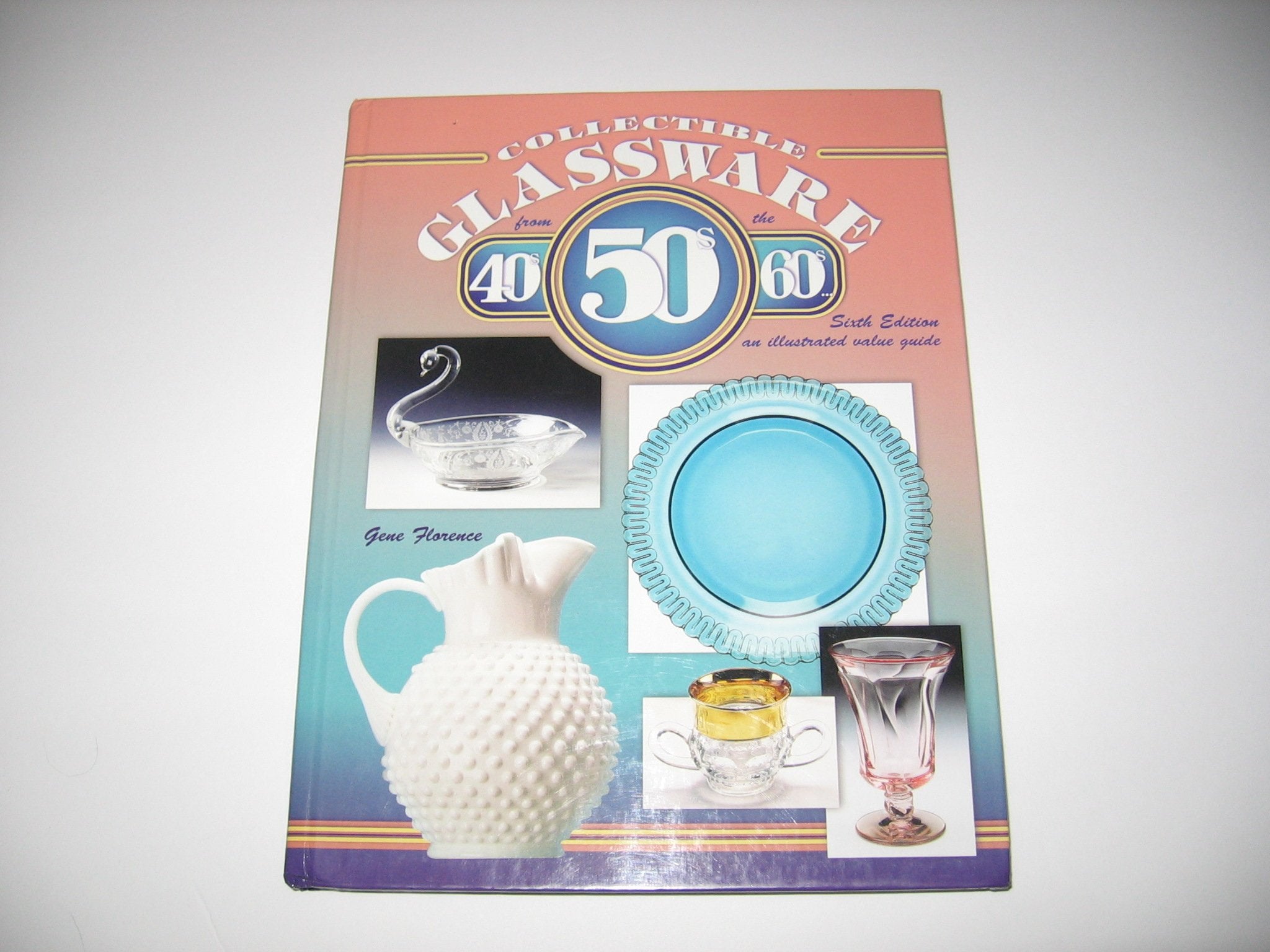Collectible Glassware from the 40's, 50's, and 60's: An Illustrated Value Guide,New