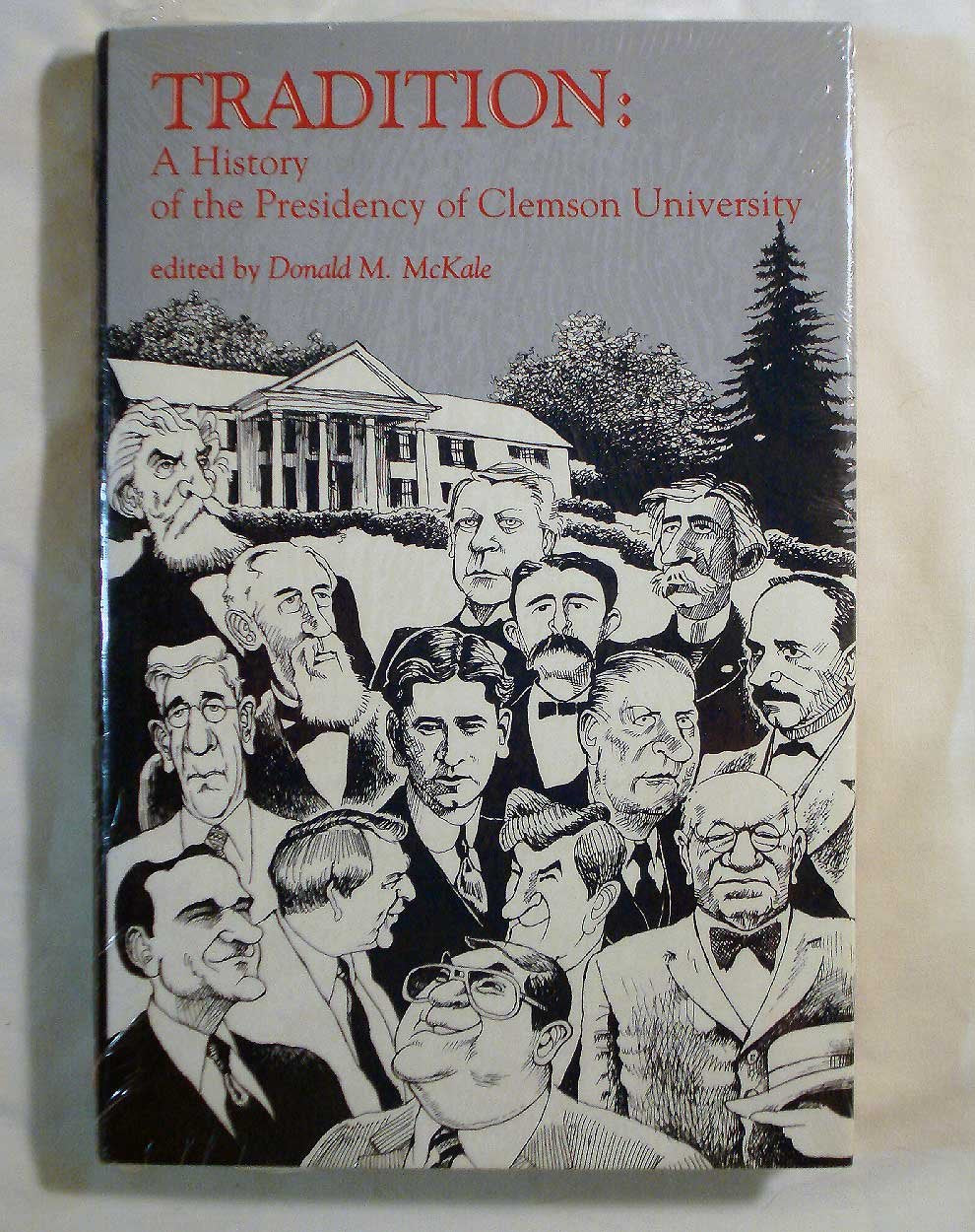 Tradition: A History of the Presidency of Clemson University,Used