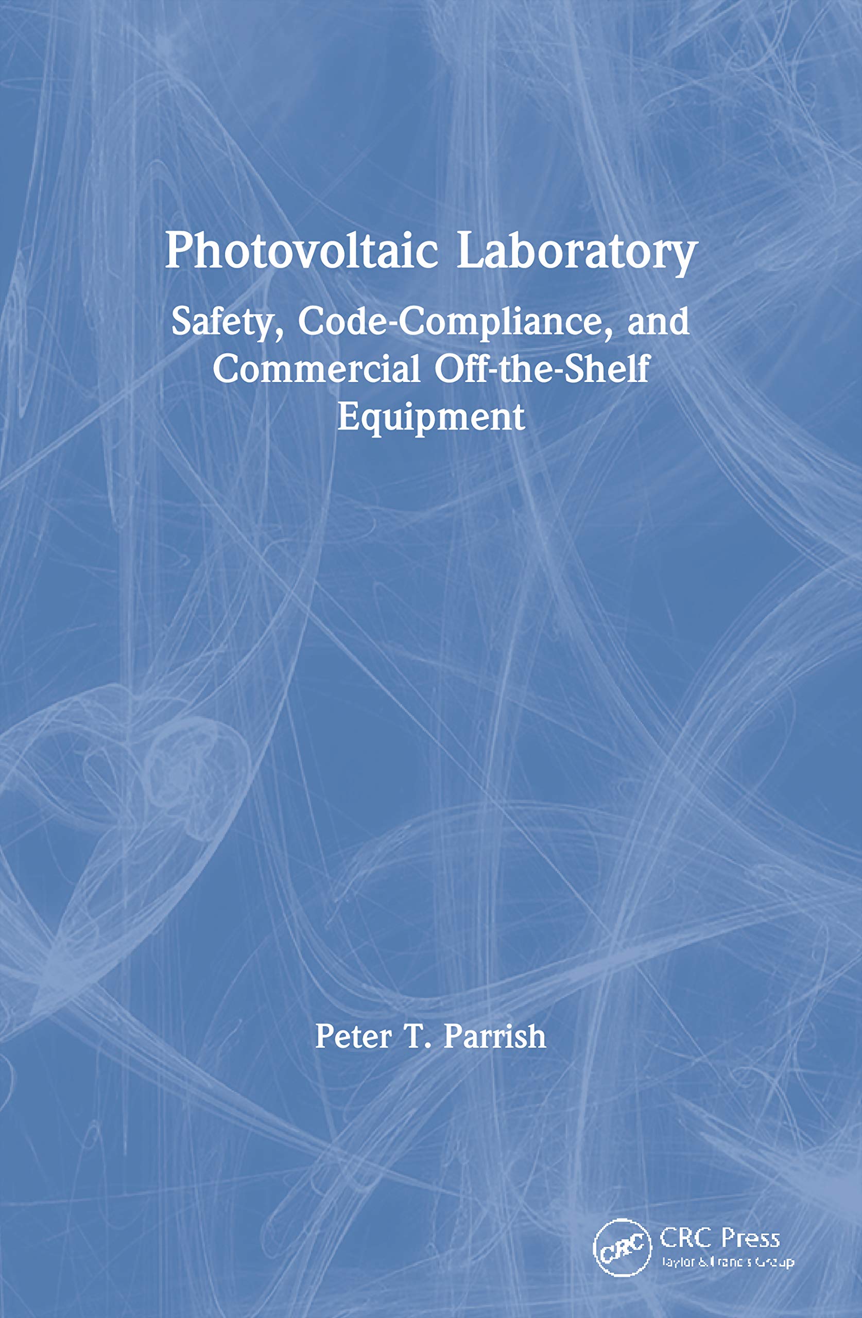 Photovoltaic Laboratory: Safety, CodeCompliance, and Commercial OfftheShelf Equipment,Used