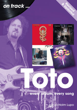 Toto Revised Edition: Every Album, Every Song (On Track)