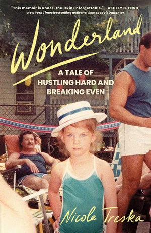 Wonderland: A Tale of Hustling Hard and Breaking Even,New
